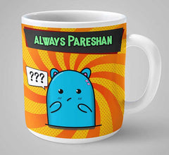 Always Pareshan Mug