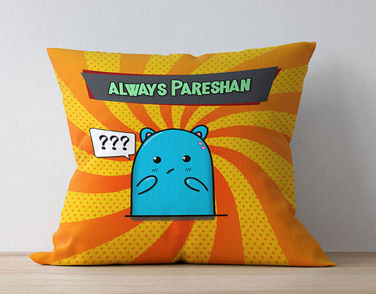 Always Pareshan Cushion
